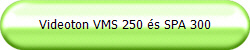 Videoton VMS 250 s SPA 300