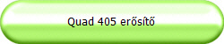 Quad 405 erst