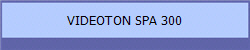 VIDEOTON SPA 300