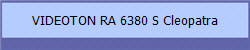 VIDEOTON RA 6380 S Cleopatra