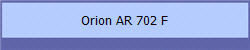 Orion AR 702 F