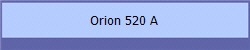 Orion 520 A