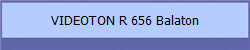 VIDEOTON R 656 Balaton