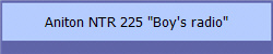 Aniton NTR 225 "Boy's radio"