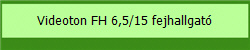 Videoton FH 6,5/15 fejhallgat