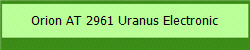 Orion AT 2961 Uranus Electronic